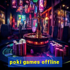 poki games offline